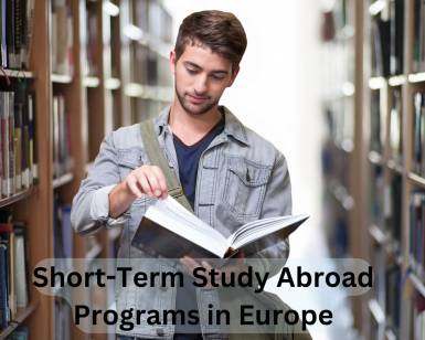 Short-Term Study Abroad Programs in Europe: A Perfect Fit for Busy Students