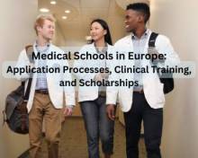 Medical Schools in Europe: Application Processes, Clinical Training, and Scholarships