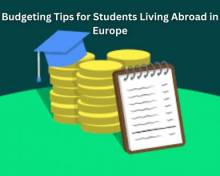 Budgeting Tips for Students Living Abroad in Europe