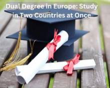 Dual Degree in Europe: Study in Two Countries at Once