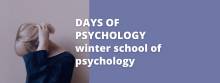 DAYS OF PSYCHOLOGY – WINTER SCHOOL OF PSYCHOLOGY