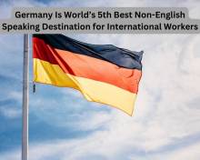 Germany Is World’s 5th Best Non-English Speaking Destination for International Workers