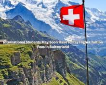 International Students May Soon Have to Pay Higher Tuition Fees in Switzerland