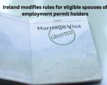 Ireland modifies rules for eligible spouses of employment permit holders