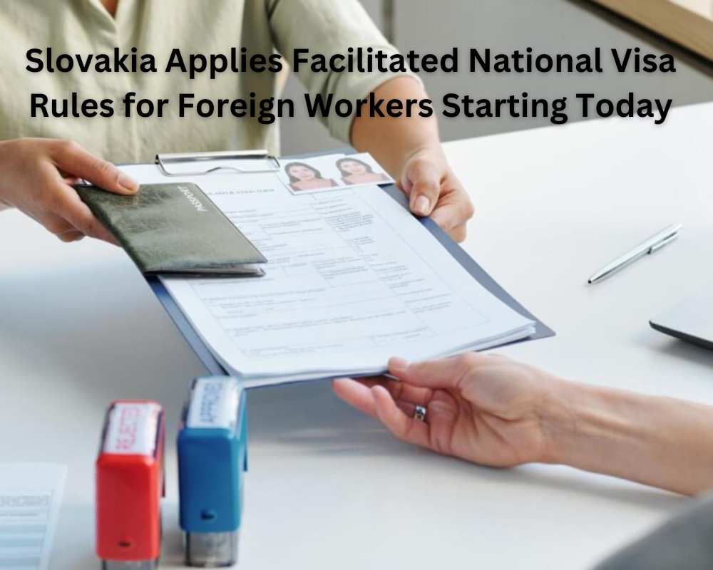 Slovakia Applies Facilitated National Visa Rules for Foreign Workers Starting Today