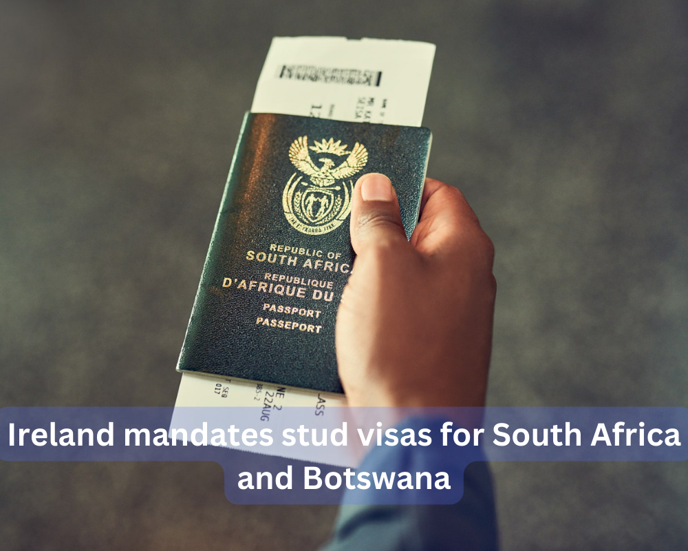 Ireland mandates study visas for South Africa and Botswana