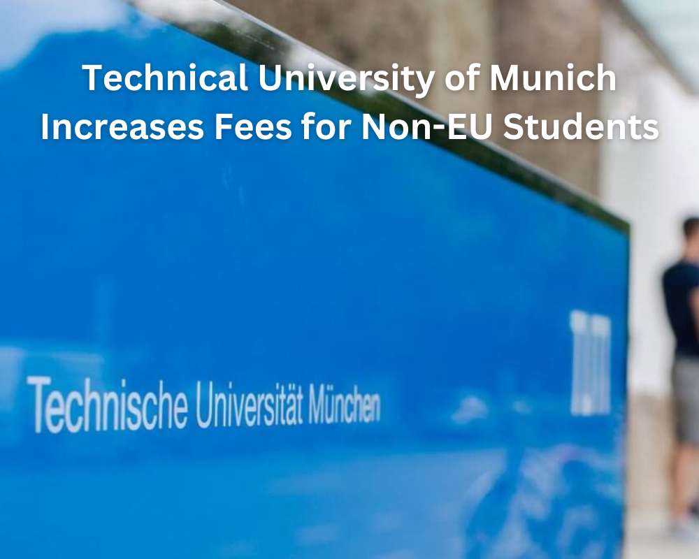 Technical University of Munich Increases Fees for Non-EU Students