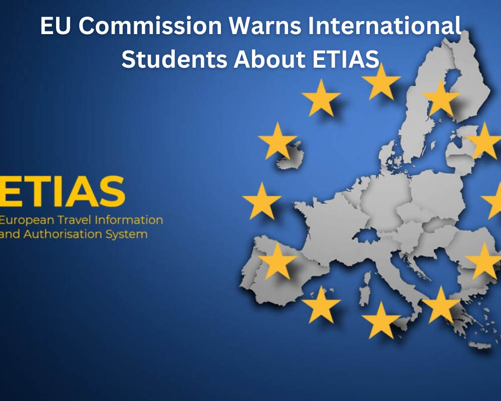 EU Commission Warns International Students About ETIAS