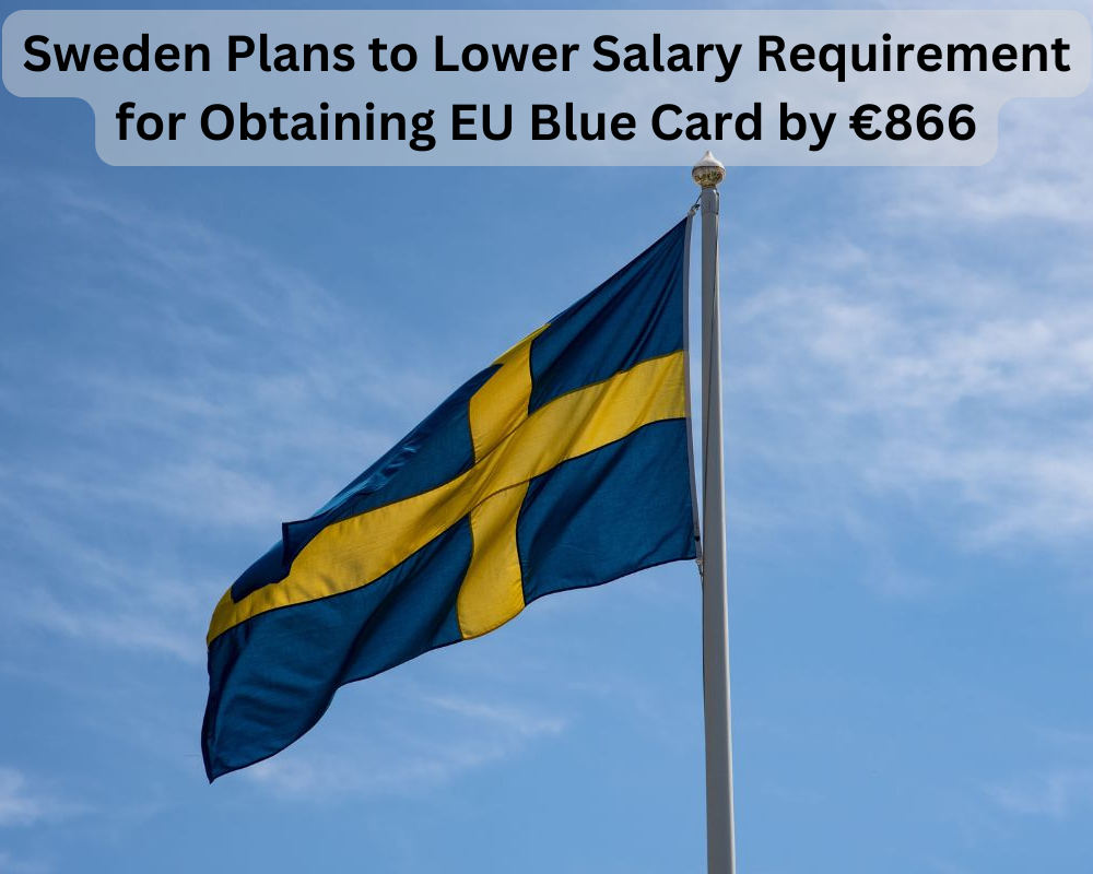 Sweden Plans to Lower Salary Requirement for Obtaining EU Blue Card by €866