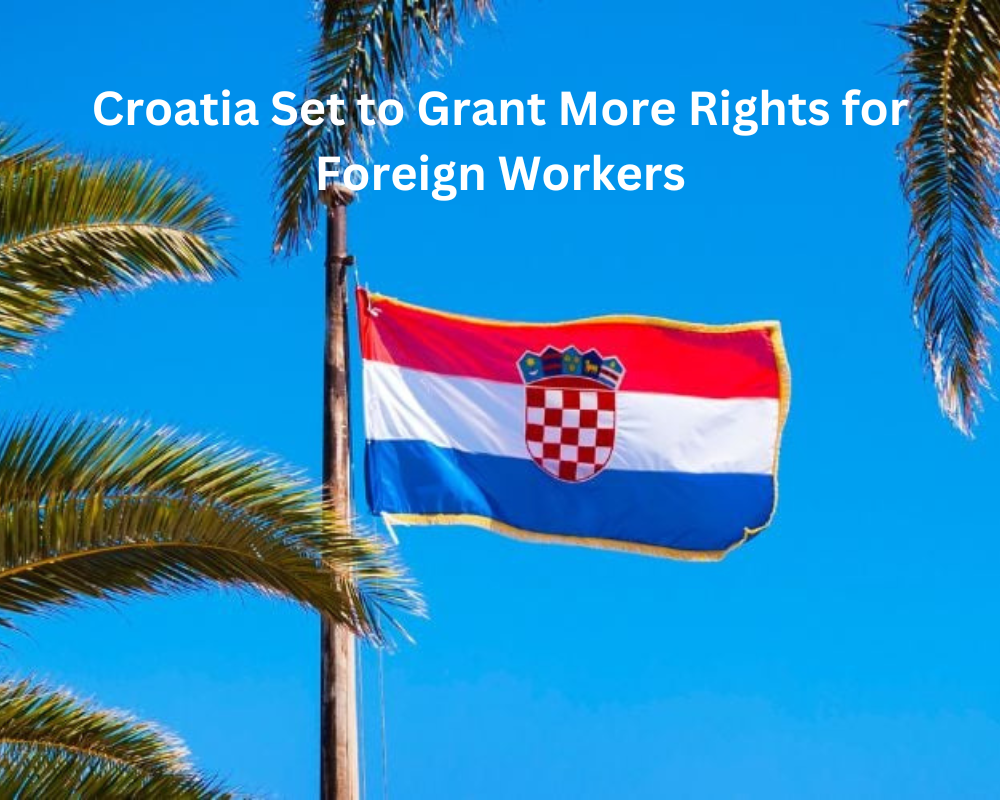 Croatia Set to Grant More Rights for Foreign Workers