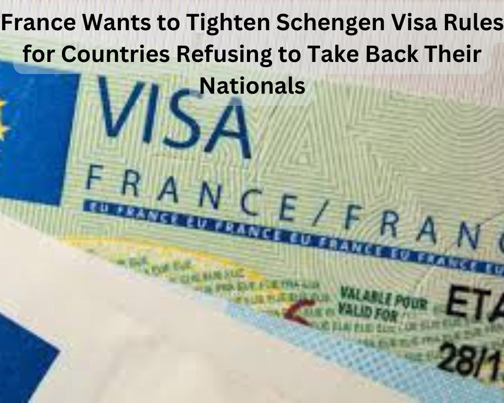 France Wants to Tighten Schengen Visa Rules for Countries Refusing to Take Back Their Nationals