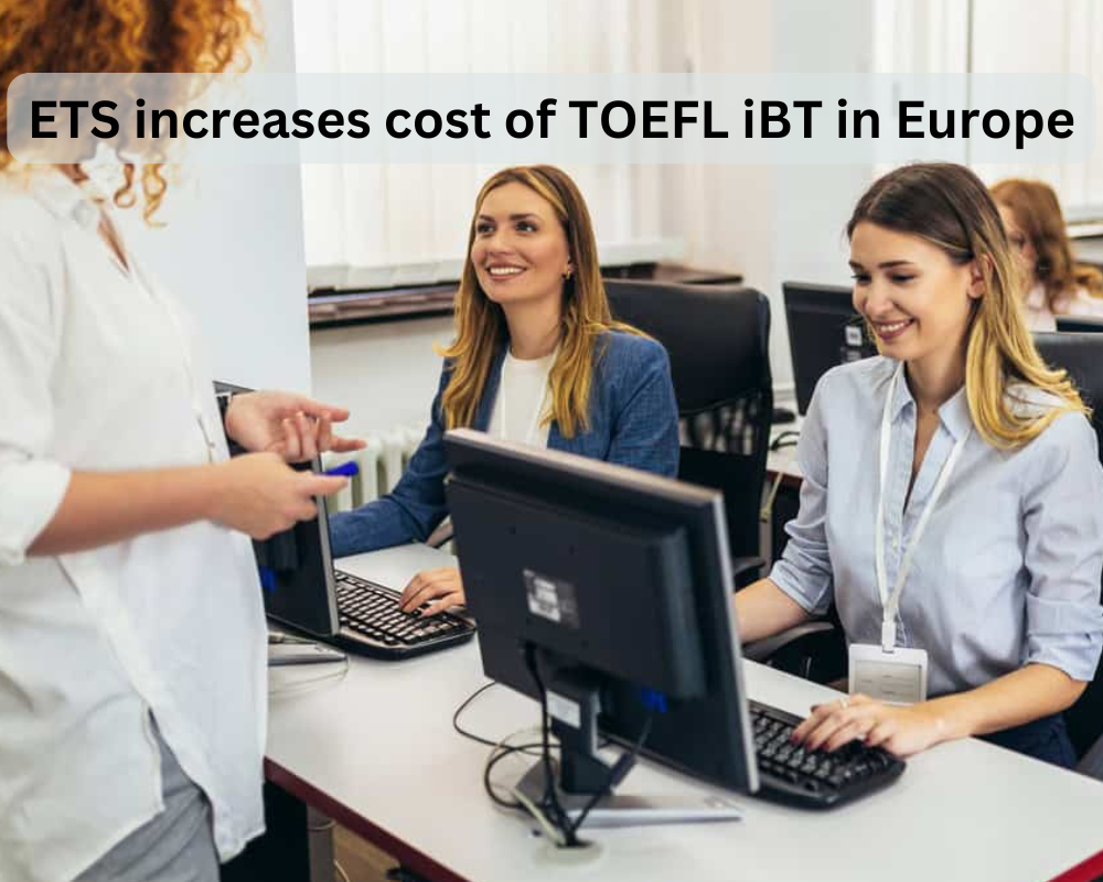 ETS increases cost of TOEFL iBT in Europe